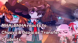 [BNHA/MHA] reacts to Transferees as Chuuya & Dazai  | 1/2 | BSD x MHA crossover | Soukoku | GCRV