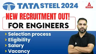 TATA Steel Recruitment 2024 | TATA Steel 2024 Vacancy, Eligibility, Salary & Selection Process