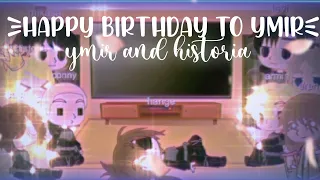 (AOT) REACT TO TIKTOK (HAPPY BIRTHDAY TO (YMIR) 🍰🎂🍭🍬