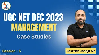 UGC NET Management Dec 2023 case studies | UGC NET 2024 Management by Sourabh Joneja Sir | S-5