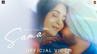 SAMA (MUSIC VIDEO) - HIMMAT SANDHU | AVVY SRA | BALJIT DEO