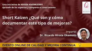 047 - Short Kaizen ¿Qué son y cómo documentar este tipo de mejoras?