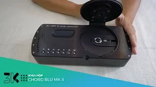 Unboxing Chord BLU MKII | Trợ thủ đắc lực của Chord DAVE