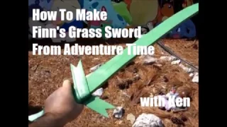 How to Make Finn's Grass Sword