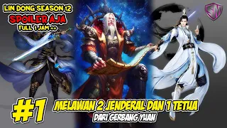 2 JENDERAL 1 TETUA GERBANG YUAN - WU DONG QIAN KUN SEASON 12 SPOILER AJA