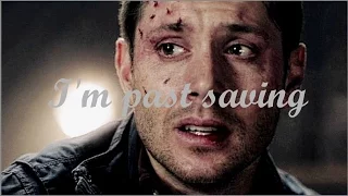 Dean Winchester || I'm past saving