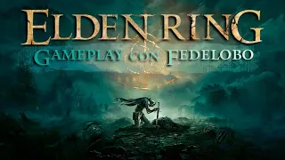 Elden Ring : 1 hora de gameplay con Fedelobo