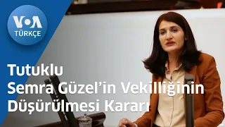 Tutuklu Semra Güzel’in Vekilliğinin Düşürülmesi Kararı| VOA Türkçe