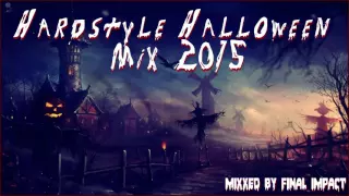 Hardstyle Halloween Mix 2015 by Final Impact