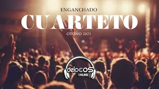 Enganchados Otoño 2023 #Cuarteto​ | De Locos Online