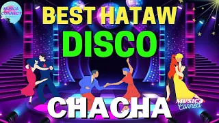 NONSTOP CHACHA MEDLEY 2022 - BEST TODO HATAW DISCO CHACHA -MALUPIT NA CHACHA REMIX