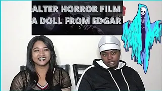 Horror Short Film "A Doll For Edgar" | ALTER * KellZ AND Sophia REACTION