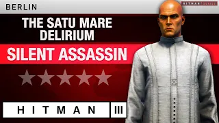 HITMAN 3 Berlin - "The Satu Mare Delirium" Escalation - All levels Silent Assassin Rating