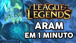 ARAM EM 1 MINUTO (LEAGUE OF LEGENDS)