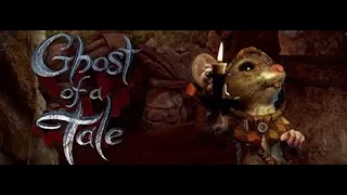 Ghost of a Tale - Мышиный стелс! Прохождение на русском! Часть № 1