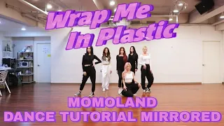 MOMOLAND - "WRAP ME IN PLASTIC" (DANCE TUTORIAL SLOW MIRRORED)