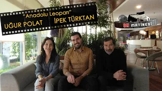 Anadolu Leoparı | 32. Ankara Film Festivali | Uğur Polat & İpek Türktan | ON MATİNESİ #16