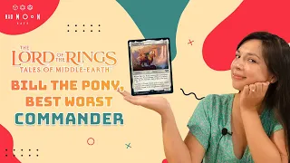 LOTR x MTG: Bill the Pony, Best Worst Commander