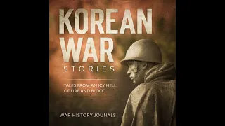 Korean War Stories: Tales from an Icy Hell of Fire and Blood