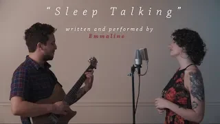 Sleep Talking |Emmaline Original Music|