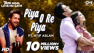 Piya O Re Piya feat. Atif Aslam - Video Song | Tere Naal Love Ho Gaya | Riteish & Genelia