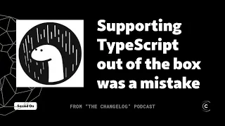 Ryan Dahl regrets Deno's early TypeScript support