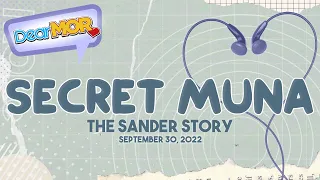Dear MOR: "Secret Muna" The Sander Story 09-30-22