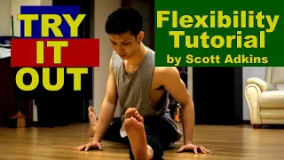 I Tried Scott Adkins' Flexibility Tutorial(Feels Great!) | TRY IT OUT