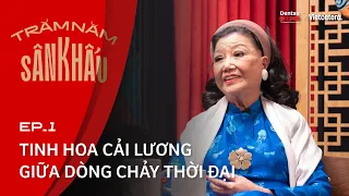 Tinh hoa cải lương giữa dòng chảy thời đại - NSND Kim Cương | Trăm Năm Sân Khấu EP1