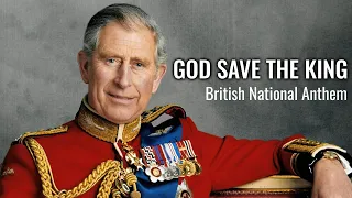 👑 GOD SAVE THE KING - The British National Anthem