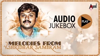 Melodies From V.Shridhar Sambram|"Juke Box"|Super Hit Love Songs| New Kannada