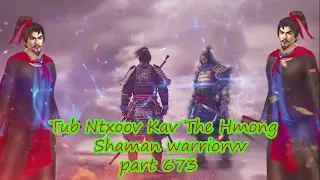 Tub Ntxoov kav The Hmong  warrior legendary  story Part 673 - 22/10/2023