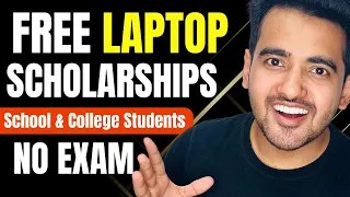 Top 3 Free Scholarships | Free Laptop Scholarship for School & College Students | Benefit Rs. 1 Lakh