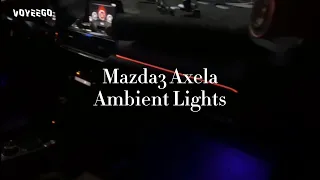 Mazda 3 Axela 2017 Ambient Lights