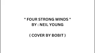 FOUR STRONG WINDS - NEIL YOUNG ( BOBIT COVER )