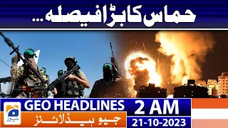 Geo News Headlines 2 AM | Israel-Palestinian conflict - Hamas Big Decision | 21st Oct 2023