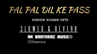Pal Pal Dil Ke Pass Kishor Kumar Slowed & Reverb Song.