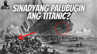 SINADYANG PALUBUGIN ANG TITANIC?  | Hiwaga