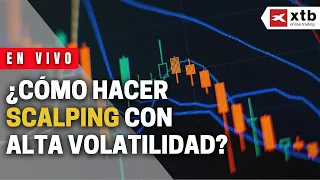 📊 ¿CÓMO HACER SCALPING CON ALTA VOLATILIDAD?