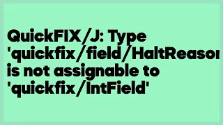 QuickFIX/J: Type 'quickfix/field/HaltReason' is not assignable to 'quickfix/IntF  (1 answer)