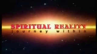 SPIRITUAL REALITY (A JOURNEY WITHIN)