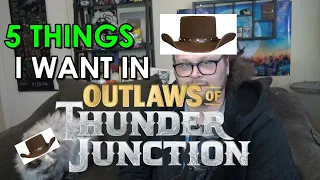 5 Things I Want in Outlaws of Thunder Junction | Magic: the Gathering