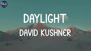 David Kushner - Daylight (Lyrics) | Adele, Taylor Swift,... (MIX LYRICS)