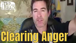 Clearing Anger - Tapping with Brad Yates