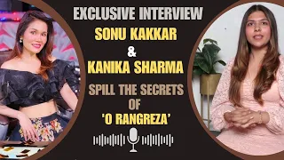 Sonu Kakkar And Kanika Sharma Spill The Secrets Of 'O Rangreza' In An Exclusive Interview!