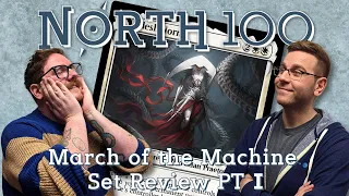 March of the Machine Set Review Part 1 || North 100 Ep149