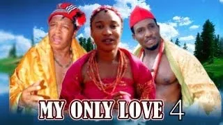 My Only Love 2  -    Nigeria Nollywood Movie