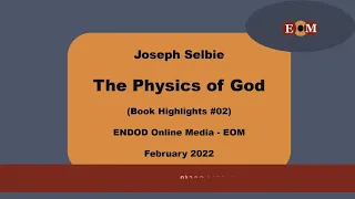 The Physics of God, Author: Joseph Selbie, (Book Highlights #02)