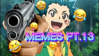 Beyblade Burst Memes Pt.13!