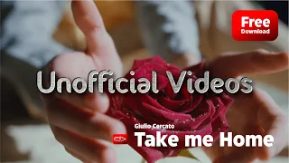 Take me Home - Giulio Cercato (unofficial videos)